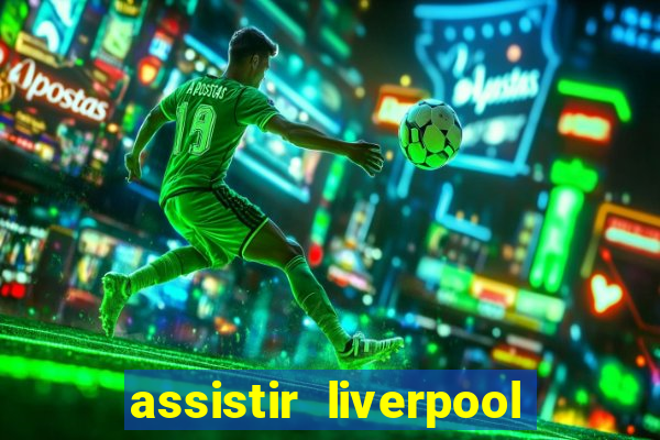 assistir liverpool x manchester city futemax